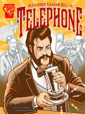 Alexander Graham Bell and the Telephone - ebook